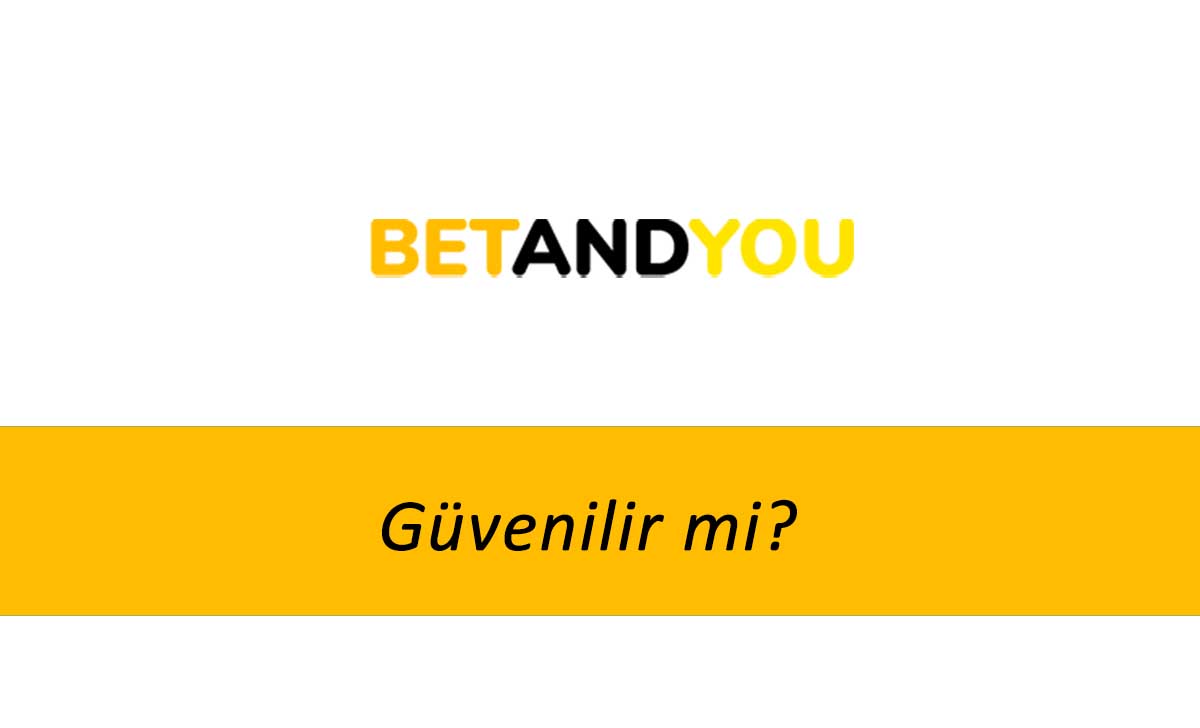 BetandYou Güvenilir mi?