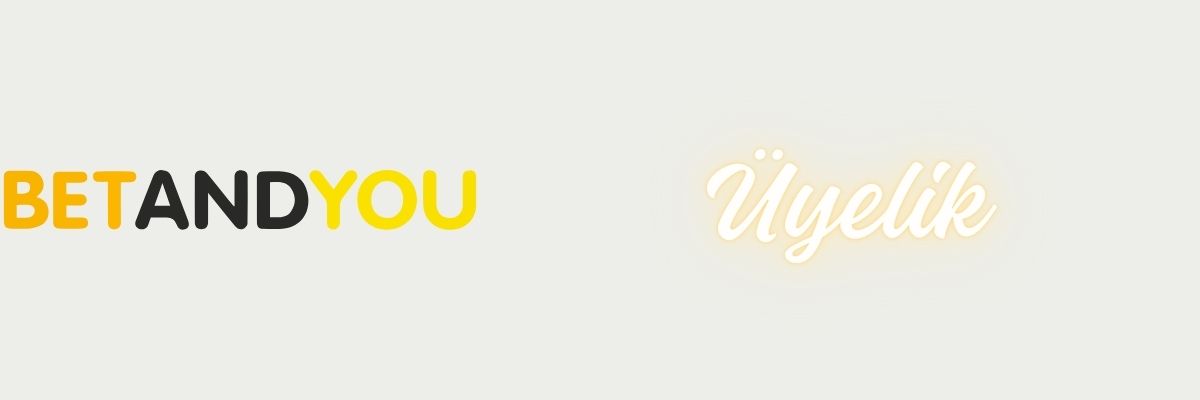 Betandyou Üyelik
